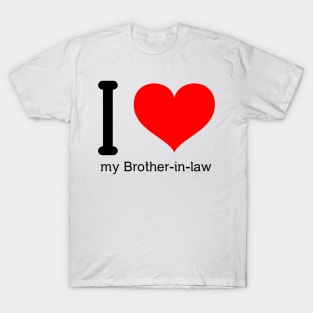 I love my brother-in-law T-Shirt